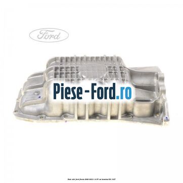 Baie ulei Ford Fiesta 2008-2012 1.4 97 cai #5A22A1FEEB
